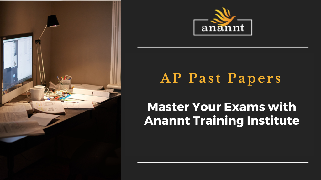“AP Past Papers: Master Your Exams with Anannt Training Institute”