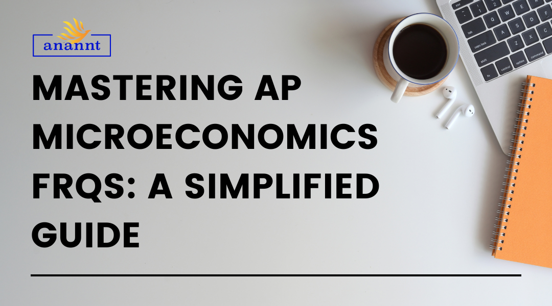 Mastering AP Microeconomics FRQs A Simplified Guide Anannt