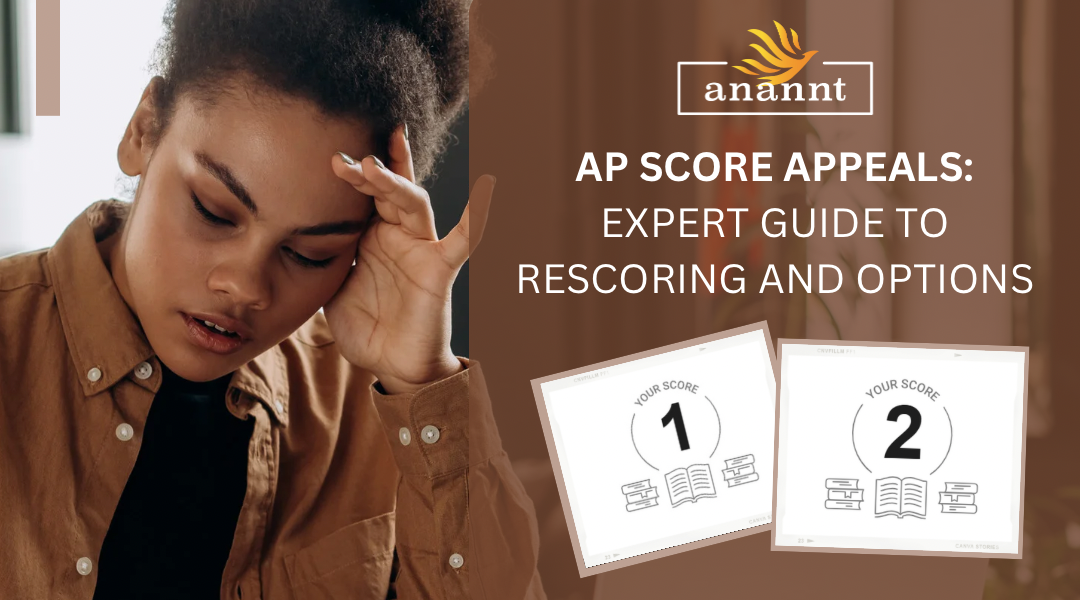 Unhappy with Your AP Scores? Here’s How to Appeal and What You Can Do!